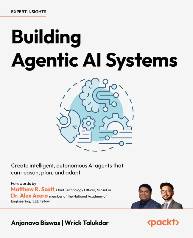 Building Agentic AI Systems Create intelligent, autonomous AI agents ...