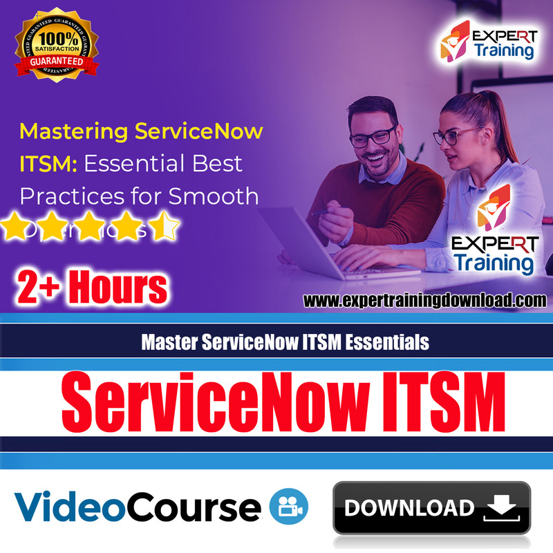 Master ServiceNow ITSM Essentials - Expert Training