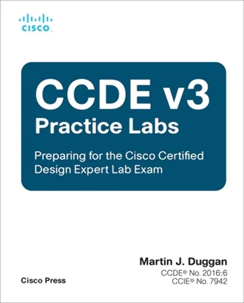 CCDE v3 Practice Labs Preparing for the Cisco Certified Design Expert Lab Exam