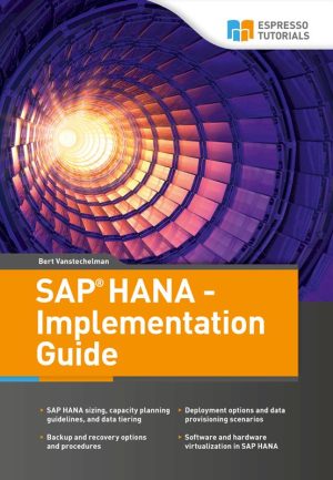 Bert Vanstechelman - SAP HANA - implementation guide-espresso tutorials (2018).pdf