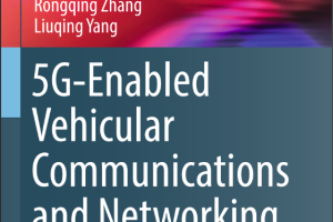 (Wireless Networks) Xiang Cheng, Rongqing Zhang, Liuqing Yang - 5G-Enabled Vehicular Communications and Networking-Springer International Publishing (2019).pdf