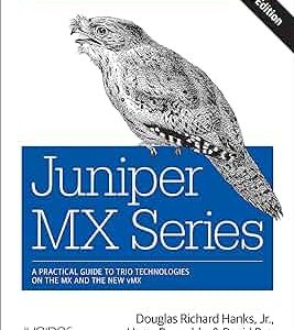 Juniper MX Series: A Comprehensive Guide to Trio Technologies on the MX