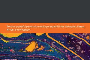 Learn Kali Linux 2019_ Perform Powerful Penetration Testing Using Kali Linux, Metasploit, Nessus, Nmap, And Wireshark(2019)