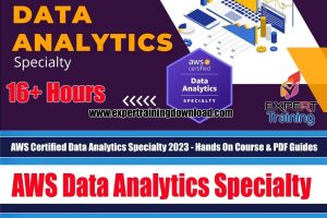 AWS Certified Data Analytics Specialty 2023 - Hands On 16+ Hours Course & PDF Guides