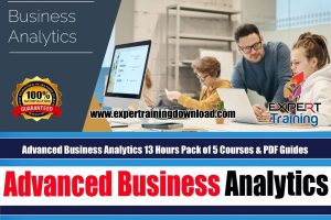 Advanced Business Analytics 13 Hours Pack of 5 Courses