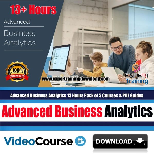 Advanced Business Analytics 13 Hours Pack of 5 Courses