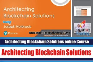 Architecting Blockchain Solutions Online Course