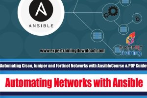Automating Cisco, Juniper and Fortinet Networks with Ansible Course & PDF Guides