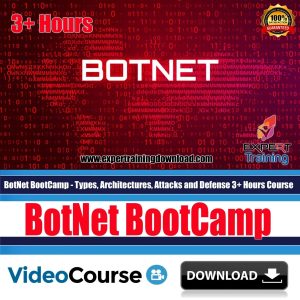 BotNet BootCamp - Types, Architectures, Attacks and Defense 3+ Hours Course