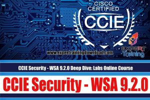 CCIE Security - WSA 9.2.0 Deep Dive Labs Online Course