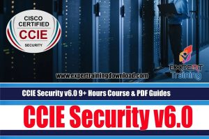 CCIE Security v6.0 Complete 9+ Hours Course & PDF Guides