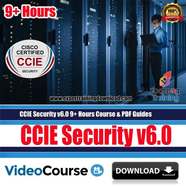 CCIE Security v6.0 Complete 9+ Hours Course & PDF Guides