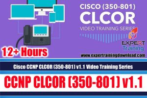 Cisco CCNP CLCOR (350-801) v1.1 Video Training Series