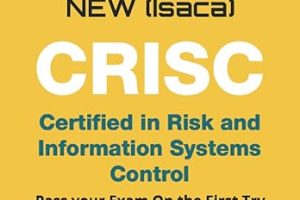 CRISC Exam Complete Preparation NEW (Isaca): Pass your Exam On the First Try (Latest Questions & Detailed Explanation)