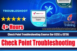 Check Point Troubleshooting [CCSE & CCTA] Course