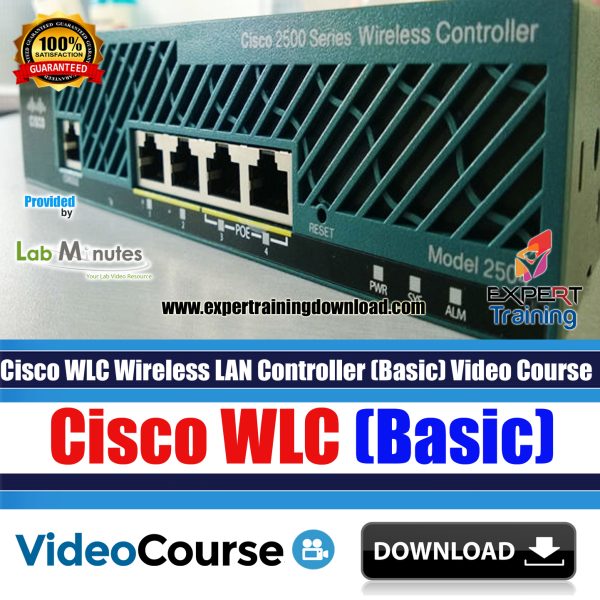Cisco WLC (Basic) 10+ hours Video Course