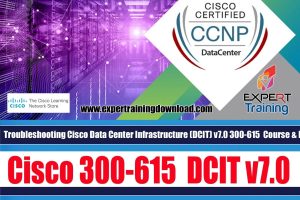 Troubleshooting Cisco Data Center Infrastructure (DCIT) v7.0 300-615 Course