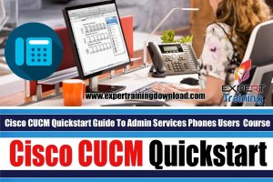 Cisco CUCM Quickstart Guide To Admin Services Phones Users