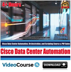 Cisco Data Center Automation, Orchestration, and Scripting Course & PDF Guides