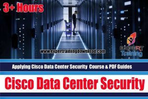 Applying Cisco Data Center Security Course & PDF Guides