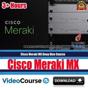 Cisco Meraki MX Deep Dive Course