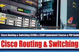 Cisco Routing & Switching (CCNA & CCNP Equivalent) Course & PDF Guides