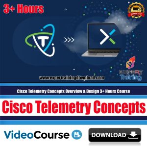 Cisco Telemetry Concepts Overview & Design 3+ Hours Course