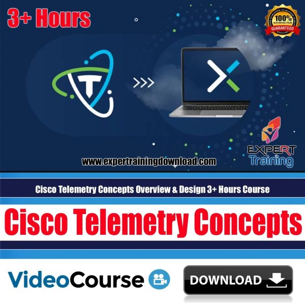 Cisco Telemetry Concepts Overview & Design 3+ Hours Course