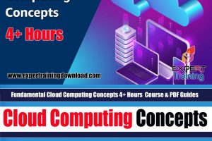 Fundamental Cloud Computing Concepts 4+ Hours Course