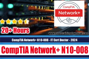 CompTIA Network+ N10-008 - IT Cert Doctor - 2024