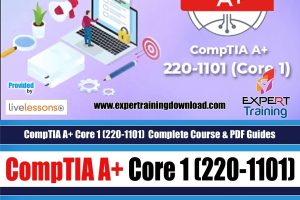 CompTIA A+ Core 1 (220-1101) Complete 35 hrs Course