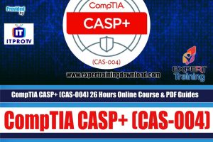 CompTIA CASP+ (CAS-004) 26 Hours Online Course & PDF Guides