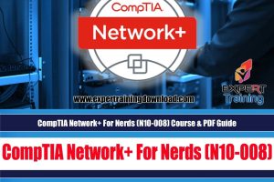 CompTIA Network+ For Nerds (N10-008) Course & PDF Guide