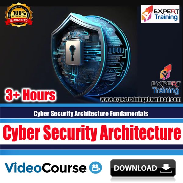 Cyber Security Architecture Fundamentals