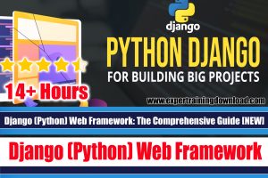 Django (Python) Web Framework The Comprehensive Guide