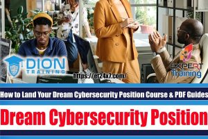 How to Land Your Dream Cybersecurity Position Course