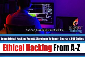 Learn Ethical Hacking From A-Z Beginner To Expert Course