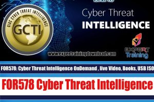 FOR 578: Cyber Threat Intelligence GIAC Cyber Threat Intelligence (GCTI)