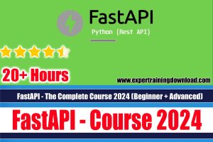 FastAPI - The Complete Course 2024 (Beginner + Advanced)