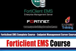 Forticlient EMS Complete Course - Endpoint Management Server