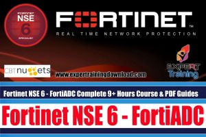 Fortinet NSE 6 - FortiADC Complete 9+ Hours Course & PDF Guides
