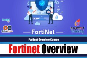 Fortinet Overview Course
