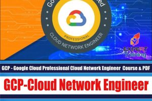 GCP - Google Cloud Professional Cloud Network Engineer Course & PDF Guides