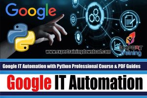 Google IT Automation with Python Professional Course & PDF Guides