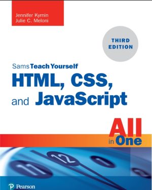 HTML, CSS, and JavaScript All in One: Covering HTML5, CSS3, and ES6, 3rd Edition