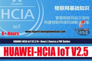 HUAWEI-HCIA IoT V2.5 (6+ Hours ) Course & PDF Guides