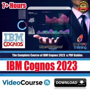 The Complete Course of IBM Cognos 2023 & PDF Guides