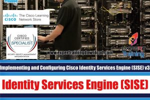 Implementing and Configuring Cisco Identity Services Engine (SISE) v3.0 Course & PDF Guides
