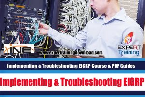 Implementing & Troubleshooting EIGRP Course & PDF Guides