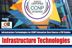 Infrastructure Technologies for CCNP Enterprise Core Course & PDF Guides